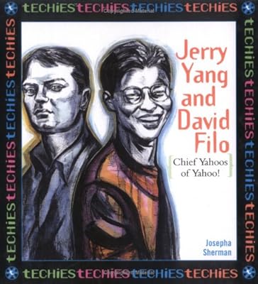 Jerry Yang and David Filo: Chief Yahoos of Yahoo (Techies)