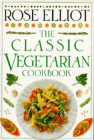 The classic vegetarian cookbook by Rose Elliot