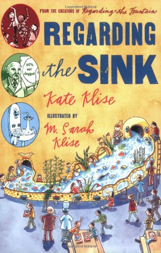 Regarding the Sink: Where, Oh Where, Did Waters Go? by Kate Klise