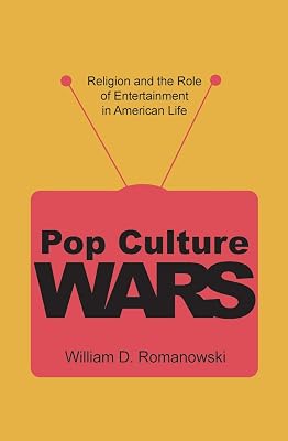 Pop Culture Wars: Religion and the Role of Entertainment in American Life