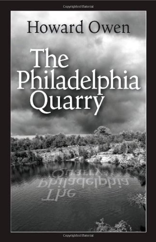 The Philadelphia Quarry by Howard Owen
