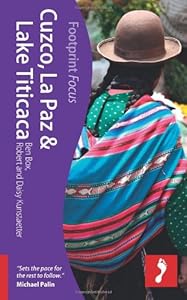 Cuzco, La Paz & Lake Titicaca (Footprint Focus)
