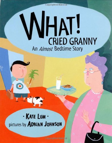 What! Cried Granny by Kate Lum