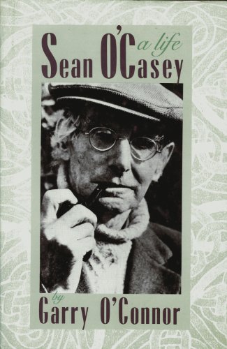 Sean O'Casey: A Life by Garry O'Connor