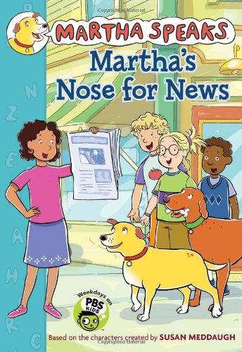 Martha Speaks: Martha's Nose for News by Susan Meddaugh
