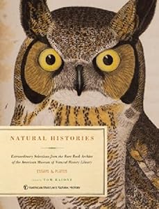 Natural Histories: Extraordinary Rare Book Selections from the American Museum of Natural History Library by Tom Baione  (Editor)