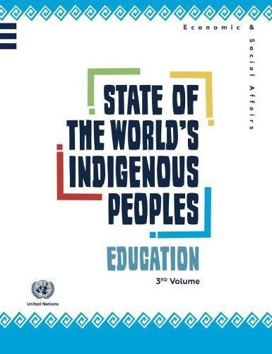 State Of The World's Indigenous Peoples: Education (Economic & Social Affairs) by United Nations Publications