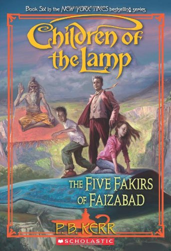 Children of the Lamp #6: The Five Fakirs of Faizabad by P.B. Kerr