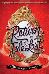Return to Isle of the Lost: A Descendants Novel