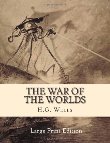 The War of the Worlds: Large Print Edition by H G Wells