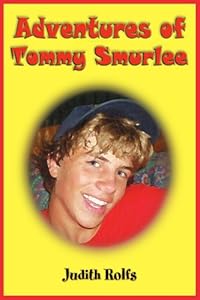 Adventures of Tommy Smurlee by Judith Rolfs