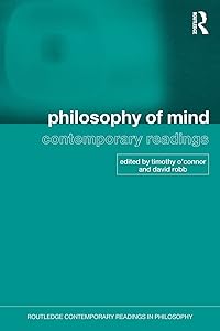 Philosophy of Mind: Contemporary Readings (Routledge Contemporary Readings in Philosophy) by Timothy Oconnor