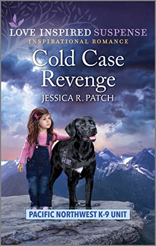 Cold Case Revenge (Pacific Northwest K-9 Unit Book 6) by Jessica R. Patch