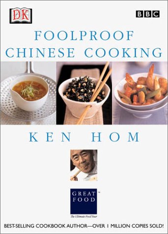 Ken Hom's Foolproof Chinese Cooking by Ken Hom
