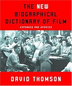 The New Biographical Dictionary of Film: Expanded and Updated