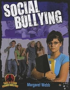 Social Bullying by Margaret Webb