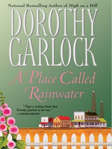 A Place Called Rainwater by Dorothy Garlock