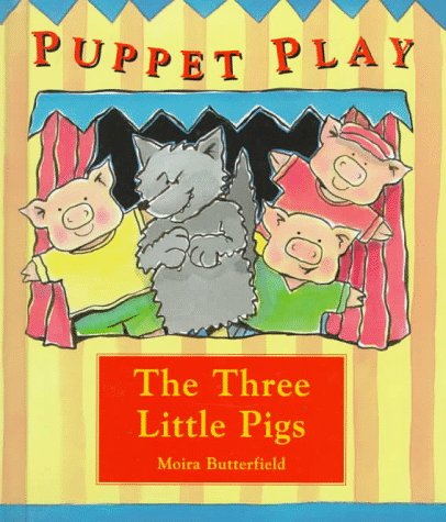 The Three Little Pigs (Puppet Play) by Moira Butterfield