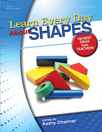 Learn Every Day About Shapes: 100 Best Ideas from Teachers by Kathy Charner