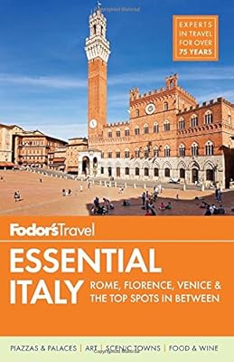 Fodor's Essential Italy: Rome, Florence, Venice &amp; the Top Spots in Between