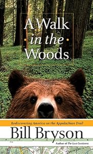 A Walk in the Woods: Rediscovering America on the Appalachian Trail