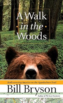 A Walk in the Woods: Rediscovering America on the Appalachian Trail