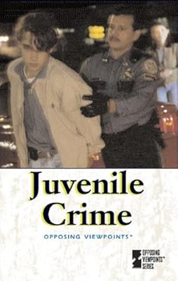 Opposing Viewpoints Series - Juvenile Crime (hardcover edition)