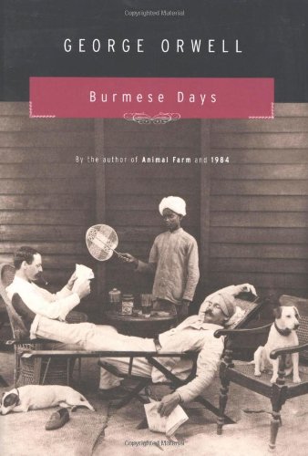 Burmese Days: A Novel by George Orwell