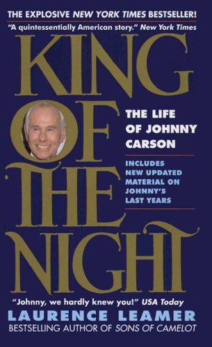 King of the Night: The Life of Johnny Carson by Laurence Leamer