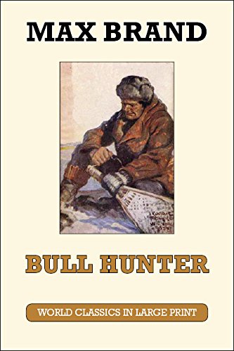 Bull Hunter by Max Brand