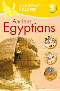 Kingfisher Readers L5: Ancient Egyptians