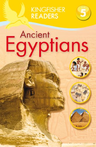 Kingfisher Readers L5: Ancient Egyptians by Philip Steele