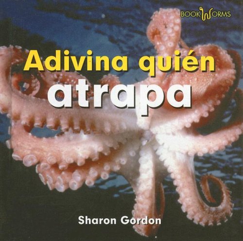 Adivina Quien Atrapa/ Guess Who Grabs (Bookworms) (Spanish Edition) by Sharon Gordon
