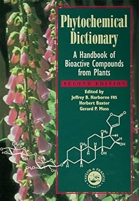 Phytochemical Dictionary: A Handbook of Bioactive Compounds from Plants, Second Edition