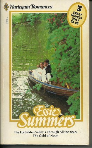 THE FORBIDDEN VALLEY / THROUGH ALL THE YEARS / THE GOLD OF By Essie Summers