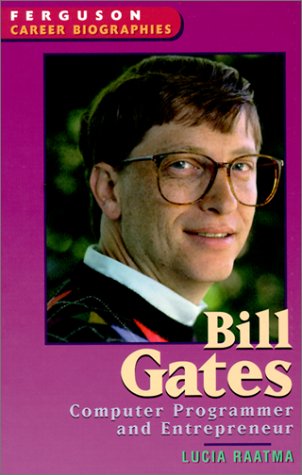 Bill Gates (Ferguson Career Biographies) by Lucia Raatma