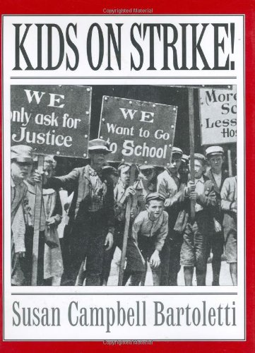 Kids On Strike! by Susan Campbell Bartoletti