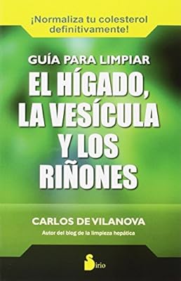 Guia para limpiar el higado, la vesicula y los rinones