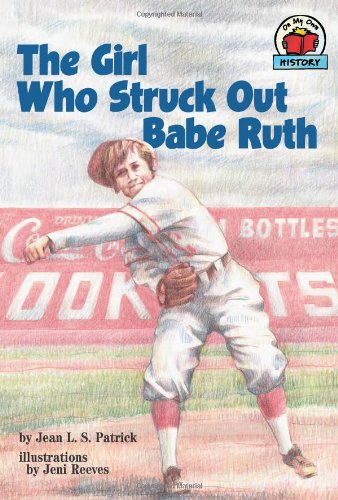 The Girl Who Struck Out Babe Ruth (On My Own History (Paperback))