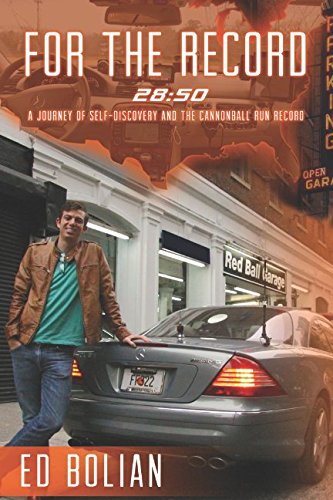 FOR THE RECORD: 28:50 A journey toward self-discovery and the Cannonball Run Record by Ed Bolian