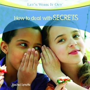 How to Deal with Secrets (Let's Work It Out)