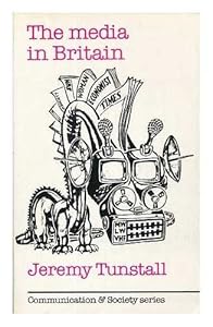 The Media in Britain (Media Studies) by Jeremy Tunstall