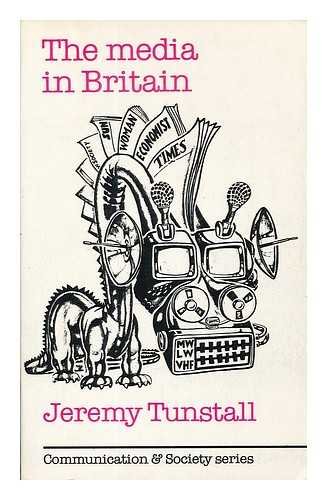 The Media in Britain (Media Studies) by Jeremy Tunstall