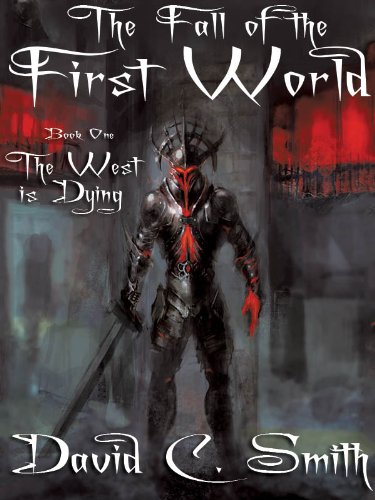 The West Is Dying: The Fall of the First World, Book One: Volume 1 by David C. Smith