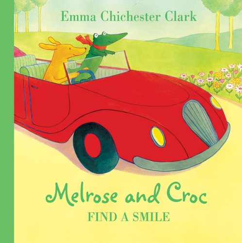 Melrose and Croc Find a Smile by Emma Chichester Clark