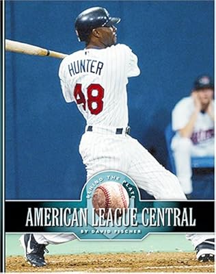 American League Central: The Chicago White Sox, the Cleveland Indians, the Detroit Tigers, the Kansas City Royals, and the Minnesota Twins (Behind the Plate)