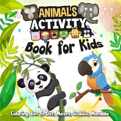 Animals Activity Book For kids - Coloring, Dot to Dot, Mazes, Sudoku, Mandala: 100 Fun and Educational Word Search Puzzles To Keep Your Child Entertained For Hours