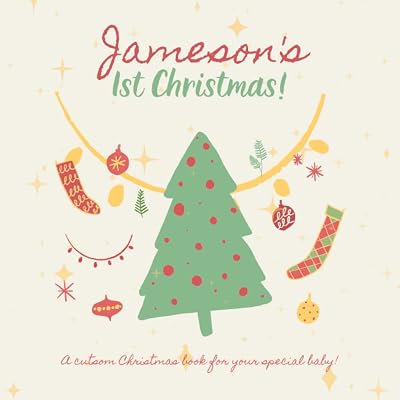Jameson's First Christmas!: A custom book just for Jameson's first Christmas. Your child's name appears in the book!