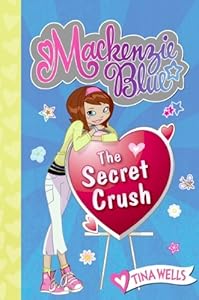 Mackenzie Blue #2: The Secret Crush