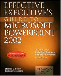 Effective Executive's Guide to Microsoft PowerPoint 2002 by Stephen L. Nelson